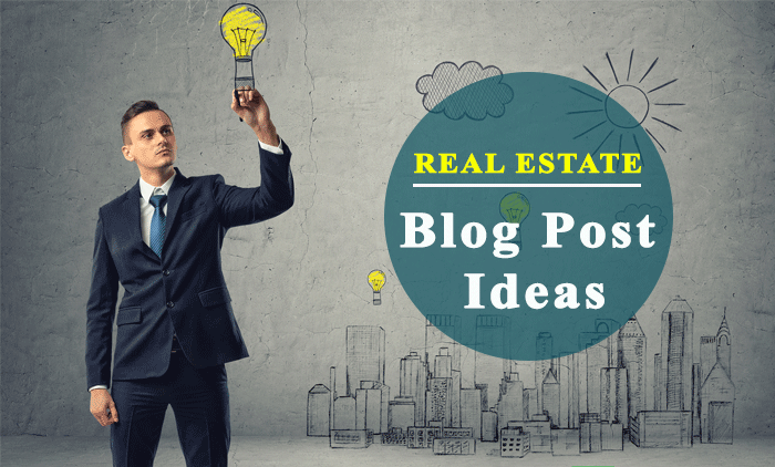 4 Topic Ideas For Starting A Real Estate Website Blog