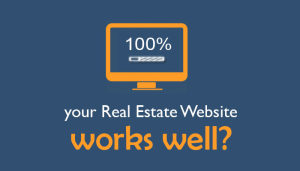 Is your Real Estate Website working well?
