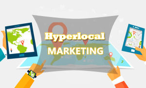 Hyperlocal Marketing - The most effective way to brand your Real Estate Business