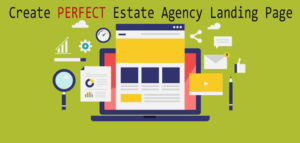 How to create the perfect landing page for Estate Agency?